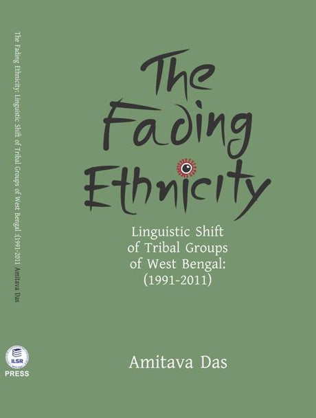 The Fading Ethnicity: Linguistic Shift of Tribal Groups in West Bengal (1991-2011) (English Version) - Retail Maharaj