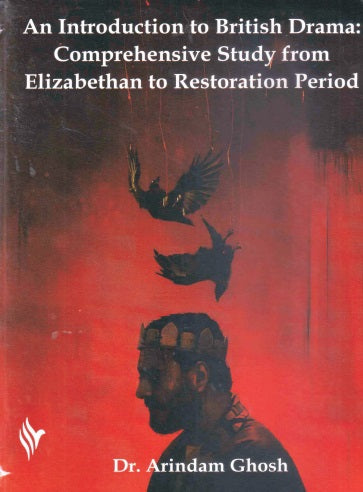 An Intro. to British Drama: Compre. Study from Elizabethan to Resto. Period (English Version) SEMESTER-4, B.U (Critical Edition) - Retail Maharaj
