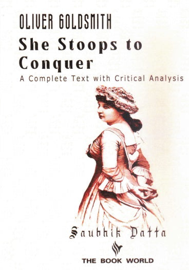 Oliver Goldsmith She Stoops to Conquer (English Version) (Text with Critical)