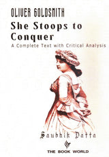 Oliver Goldsmith She Stoops to Conquer (English Version) (Text with Critical)