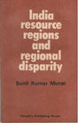 INDIA RESOURCE REGIONS AND REGIONAL DISPARITY - Retail Maharaj
