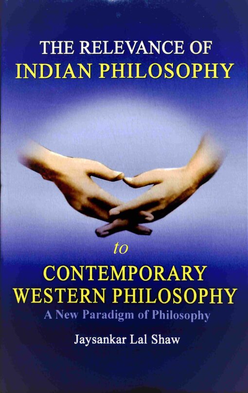 The Relevance of Indian Philosophy to Contemporary Western Philosophy - Retail Maharaj