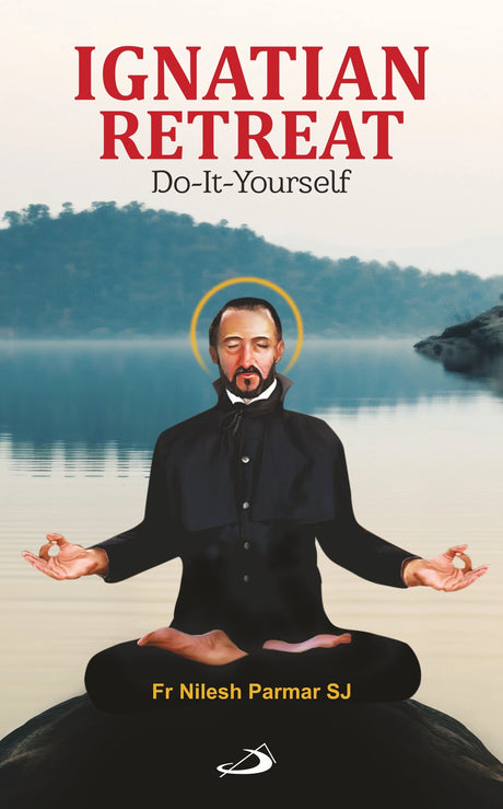 Ignatian Retreat: Do-It-Yourself - Retail Maharaj