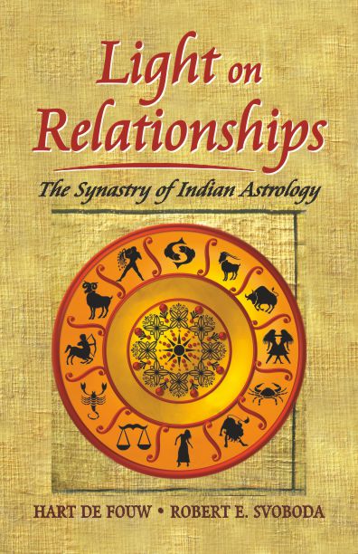 Light on Relationships: The Synastry of Indian Astrology [English] By Hart De Fouw & Robert E. Svaboda - Retail Maharaj