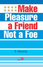 Make Pleasure a Friend Not a Foe - Retail Maharaj
