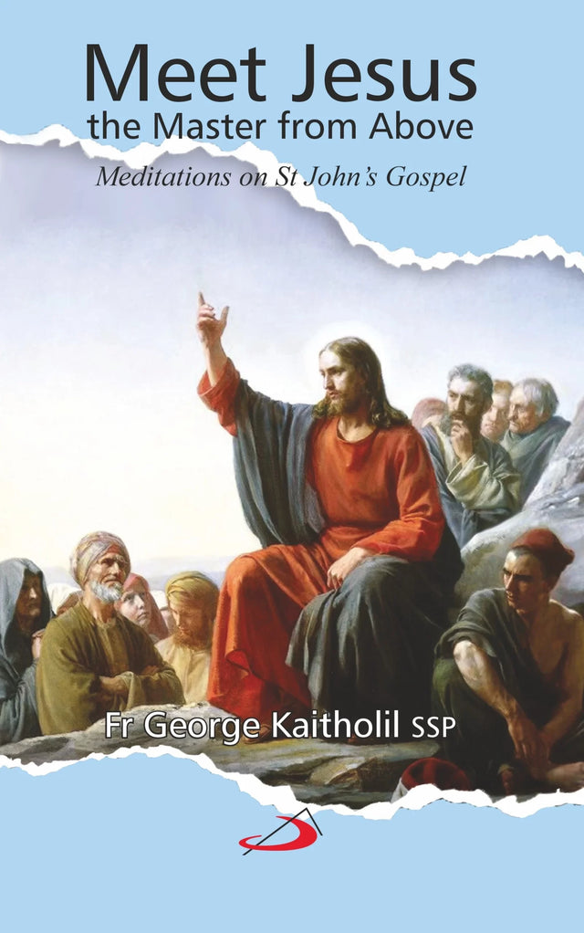 Meet Jesus, the Master From Above: Meditations on St John’s Gospel - Retail Maharaj