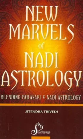 New Marvels of Nadi Astrology (Blending Parasari and Nadi Astrology) by Jitendra Trivedi And Mohan Srinivasan [SA] - Retail Maharaj