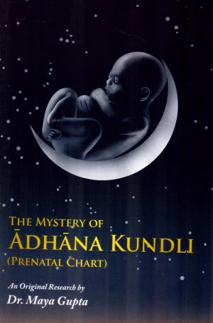 The Mystery of Adhana Kundli: Prenatal Chart