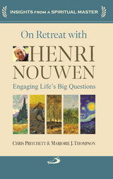 On Retreat with Henri Nouwen : Engaging Life’s Big Questions - Retail Maharaj