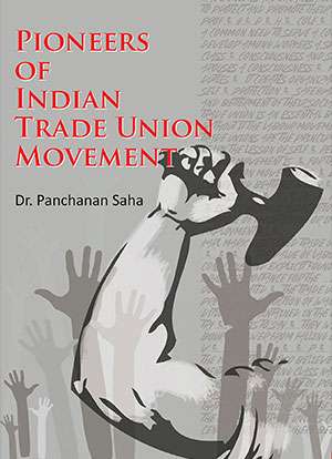 Pioneers Of Indian Trade Union Movement - Retail Maharaj