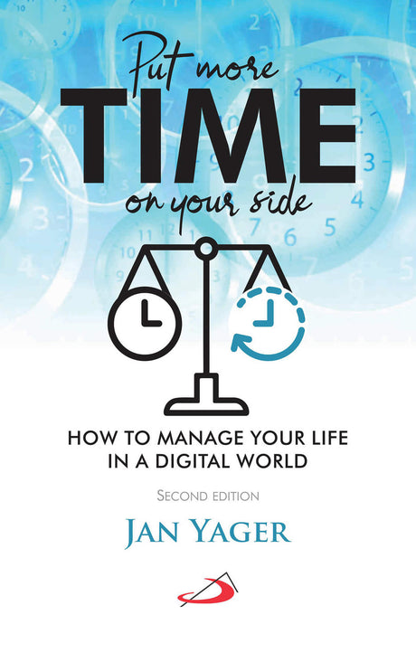 PUT MORE TIME ON YOUR SIDE: How to Manage Your Life in a Digital World - Retail Maharaj