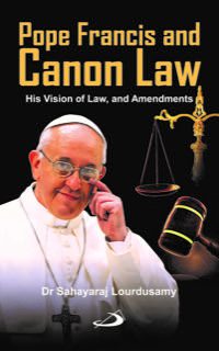 Pope Francis and Canon Law: His Vision of Law, and Amendments - Retail Maharaj