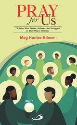 Pray for us: 75 Saints Who Sinned, Suffered, and Struggled on Their Way to Holiness - Retail Maharaj