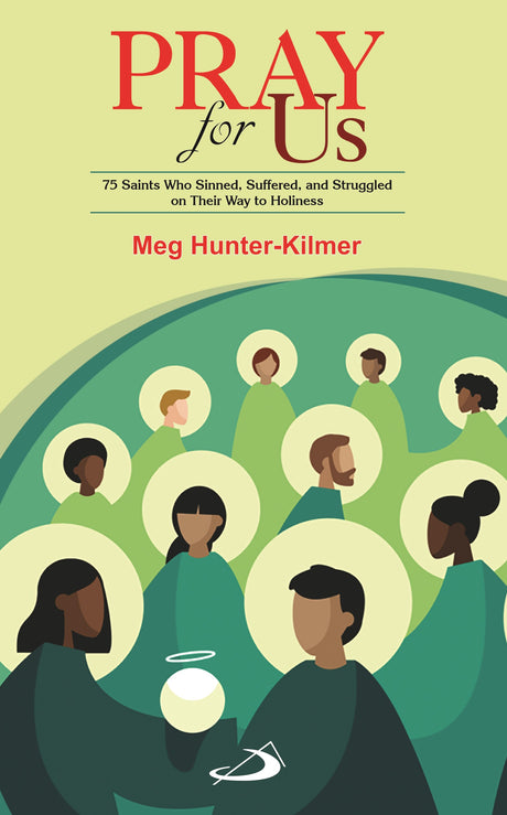 Pray for us: 75 Saints Who Sinned, Suffered, and Struggled on Their Way to Holiness - Retail Maharaj