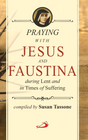 Praying With Jesus and Faustina : During Lent and in Times of Suffering - Retail Maharaj
