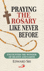 Praying the Rosary Like Never Before: Encounter the Wonder of Heaven and Earth - Retail Maharaj