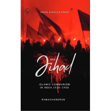 Red Jihad : Islamic Communism In India 1920-1950 - Retail Maharaj