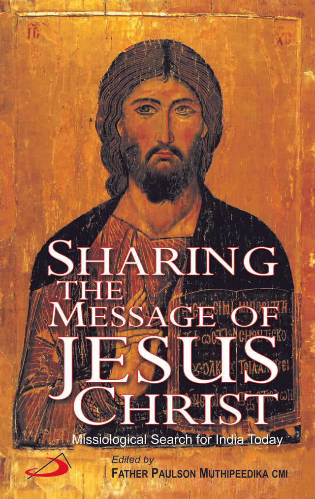 Sharing the Message of Jesus Christ: Missiological Search for India Today - Retail Maharaj