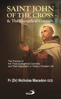 Saint John of the Cross & The Evangelical Counsels: The Practice of the Three Evangelical Counsels and Their Application in Today’s Christian Life - Retail Maharaj