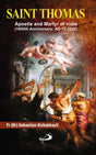 Saint Thomas: Apostle and Martyr of India (1950th Anniversary: AD 72-2022) - Retail Maharaj