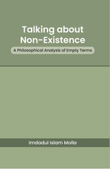 Talking about Non-Existence A Philosophical Analysis of Empty Terms (English Version) - Retail Maharaj