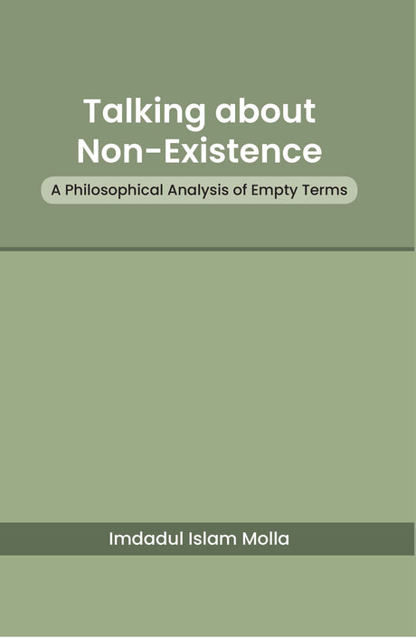 Talking about Non-Existence A Philosophical Analysis of Empty Terms (English Version) - Retail Maharaj