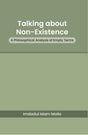 Talking about Non-Existence A Philosophical Analysis of Empty Terms (English Version) - Retail Maharaj