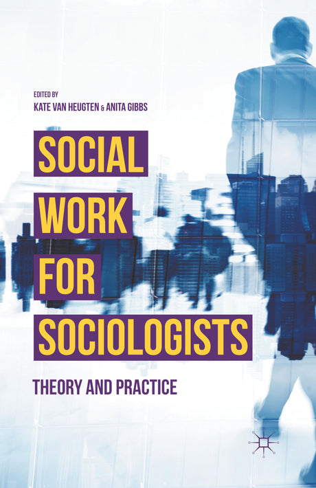 SOCIAL WORK FOR SOCIOLOGISTS: Theory and Practice - Retail Maharaj