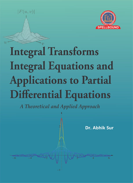 Integral Transforms Integral Equations and Applications to Partial Differential Equations [A Theoretical and Applied Approch] (English Version) - Retail Maharaj