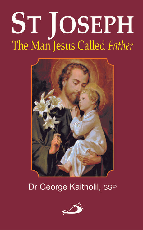 St Joseph: The Man Jesus Called FATHER - Retail Maharaj