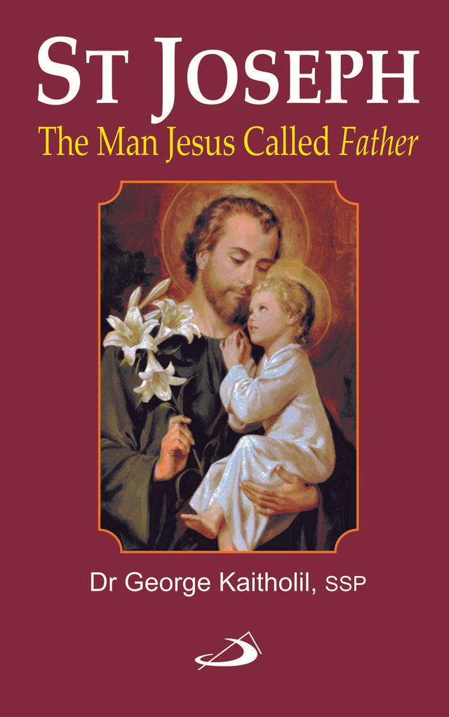 St Joseph: The Man Jesus Called FATHER - Retail Maharaj