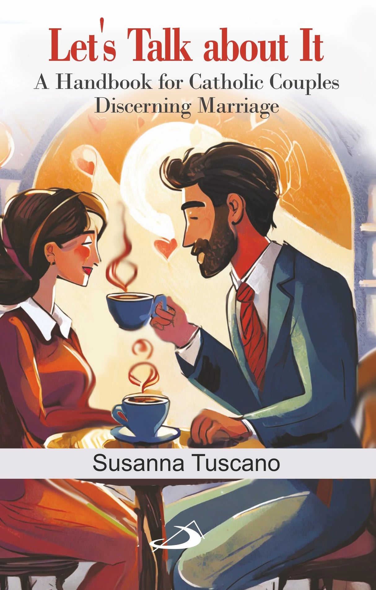 Let’s Talk about It: A Handbook for Catholic Couples Discerning Marriage - Retail Maharaj