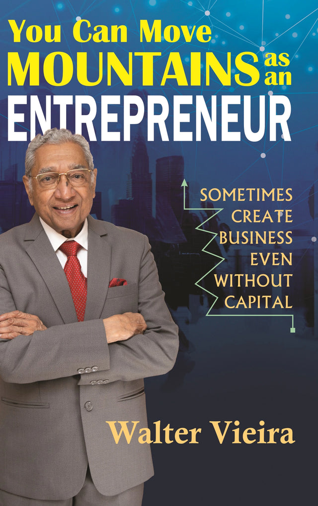 You Can Move Mountains as an Entrepeneur: Sometimes Create Business Even Without Capital - Retail Maharaj