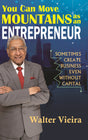 You Can Move Mountains as an Entrepeneur: Sometimes Create Business Even Without Capital - Retail Maharaj