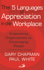 The 5 Languages of Appreciation in the Workplace: Empowering Organizations by Encouraging People - Retail Maharaj