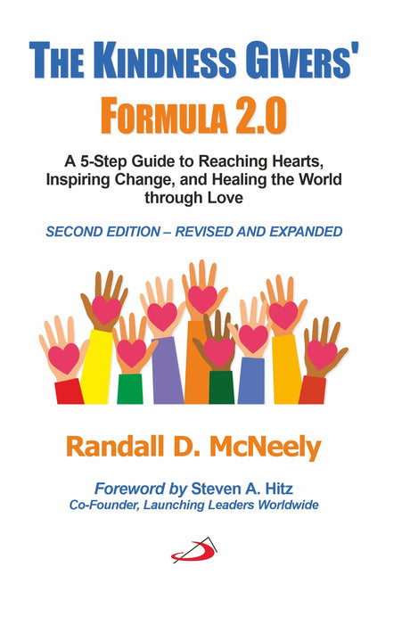 The Kindness Givers’ Formula 2.0: A 5-Step Guide to Reaching Hearts, Inspiring Change, and Healing the World through Love - Retail Maharaj