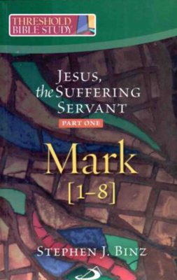 Threshold Bible Studies: Jesus the Suffering Servant Mark Part 1 - Retail Maharaj