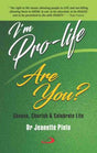I’m Pro-Life Are You? Choose, Cherish and Celebrate Life - Retail Maharaj
