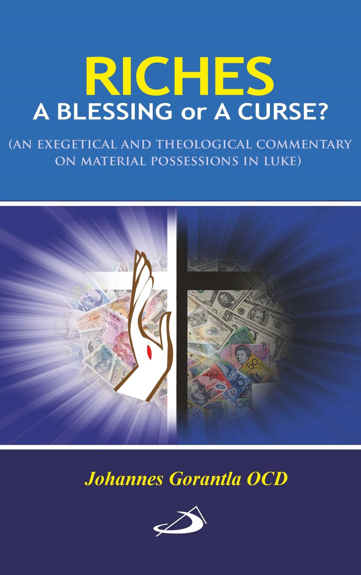 Riches: a blessing or a curse? (an exegetical and theological commentary on material possessions in Luke) - Retail Maharaj