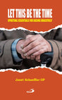 Let This Be the Time: Spiritual Essentials for Ageing Gracefully - Retail Maharaj