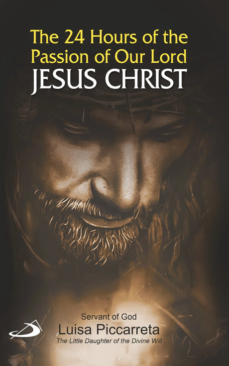 The 24 Hours of the Passion Of Our Lord Jesus Christ - Retail Maharaj