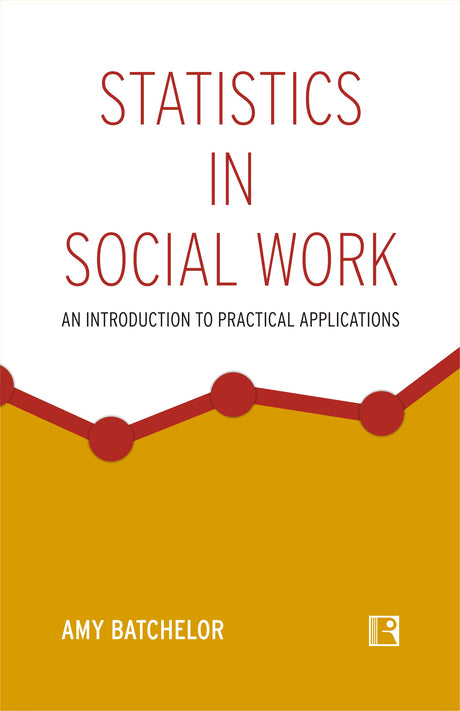 STATISTICS IN SOCIAL WORK: An Introduction to Practical Applications - Retail Maharaj