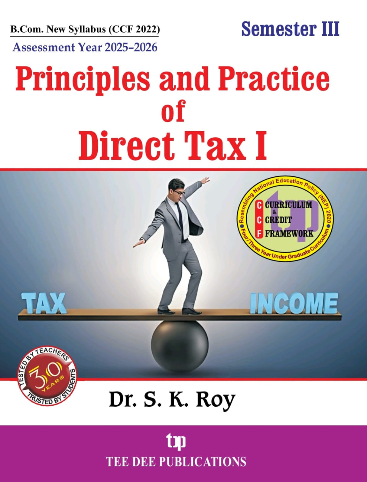 Principles and Practice of Direct Tax - I Semester III Third Semester according to Curriculum and Credit Framework 2022 under National Education Policy 2020 Four Year Undergraduate Program ASSESSMENT YEAR 2025 2026 (English Version) - Retail Maharaj