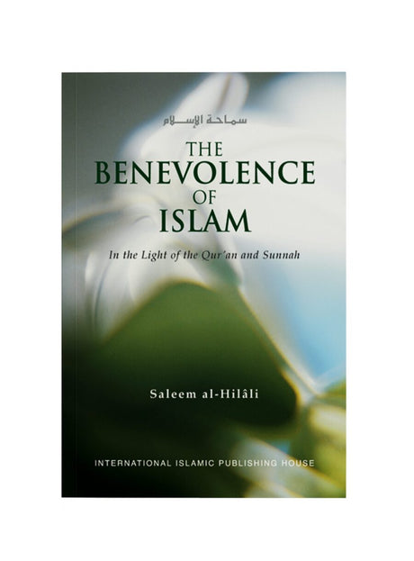 The Benevolence of Islam in the Light of the Qur’an and Sunnah - Retail Maharaj