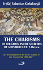 The Charisms of Religious and of Societies of Apostolic Life: On the Occasion of the Silver Jubilee of Vita Consecrata 1996-2021 - Retail Maharaj