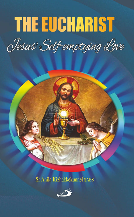 The Eucharist: Jesus’ Self-Emptying Love - Retail Maharaj