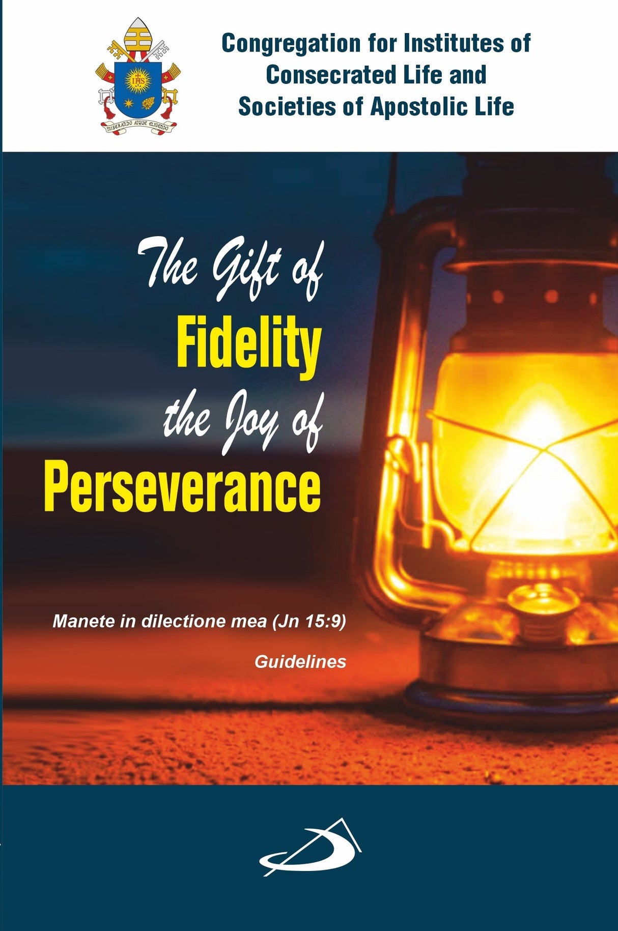 The Gift of Fidelity The Joy of Perseverance : Manete in dilectione mea (Jn 15:9) - Retail Maharaj