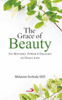 The Grace Of Beauty: Its Mystery, Power, and Delight in Daily Life - Retail Maharaj