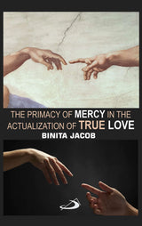 The Primacy of Mercy in the Actualization of True Love - Retail Maharaj
