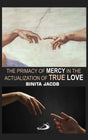 The Primacy of Mercy in the Actualization of True Love - Retail Maharaj